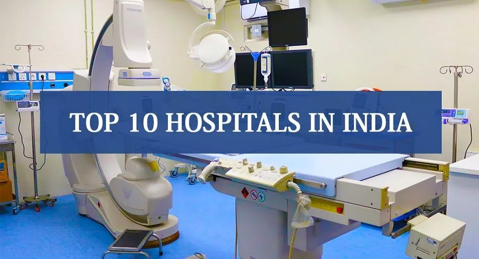 Top 10 Hospitals in India for Best Treatment
